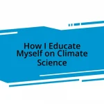 How I Educate Myself on Climate Science