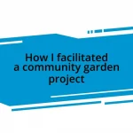 How I facilitated a community garden project