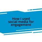 How I used social media for engagement