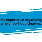 My experience organizing a neighborhood clean-up