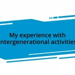 My experience with intergenerational activities