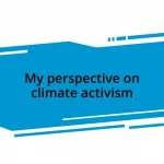 My perspective on climate activism