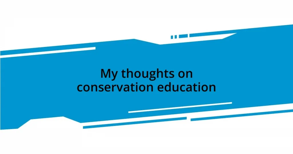 My thoughts on conservation education