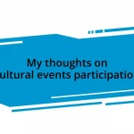 My thoughts on cultural events participation