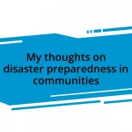 My thoughts on disaster preparedness in communities