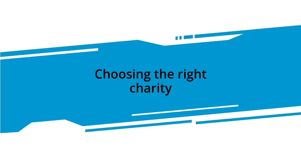 Choosing the right charity