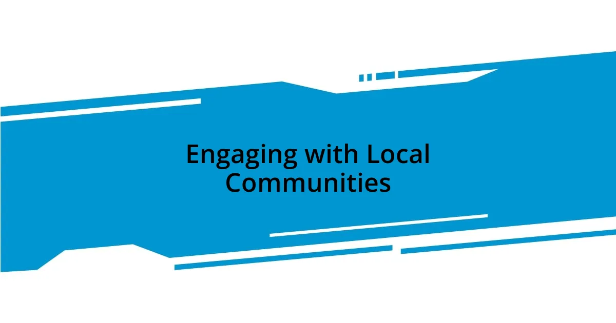 Engaging with Local Communities